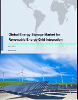 Global Energy Storage Market for Renewable Energy Grid Integration 2017-2021